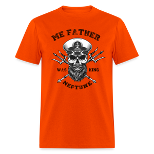 Men's Me Father was King Neptune T-Shirt - orange