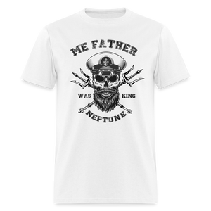 Men's Me Father was King Neptune T-Shirt - white