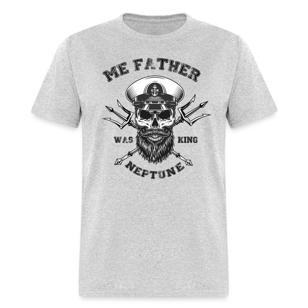 Men's Me Father was King Neptune T-Shirt - heather gray